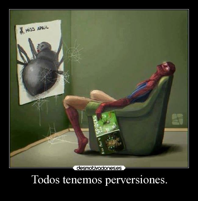Todos tenemos perversiones. - 