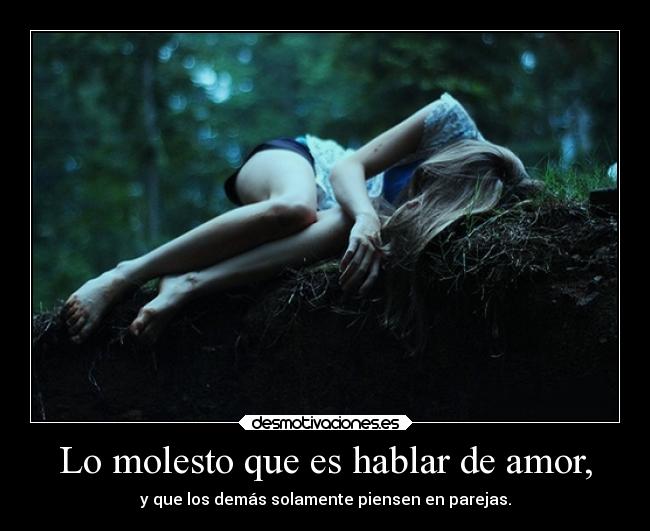 Lo molesto que es hablar de amor, - 