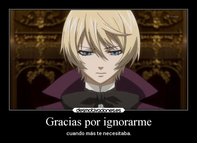 Gracias por ignorarme - cuando más te necesitaba.