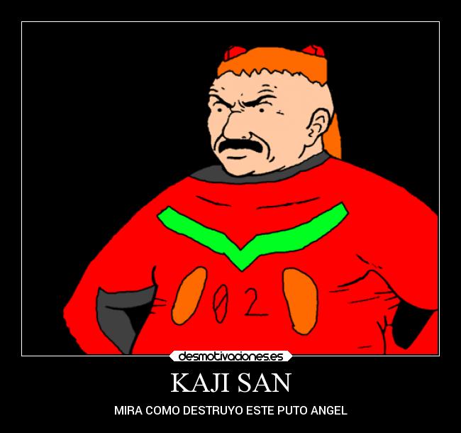 KAJI SAN - MIRA COMO DESTRUYO ESTE PUTO ANGEL