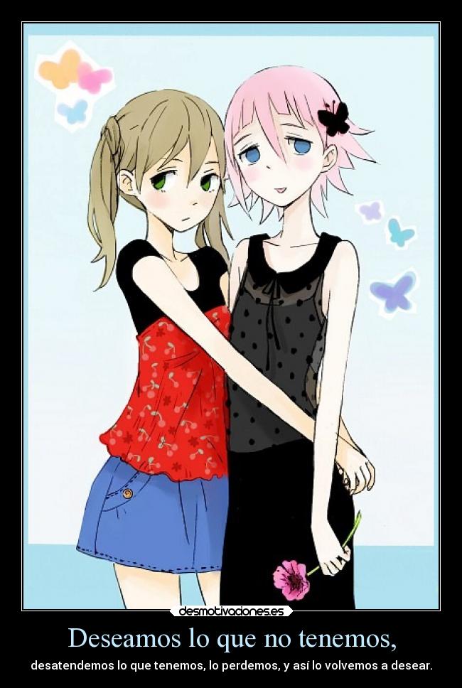 Deseamos lo que no tenemos, - 