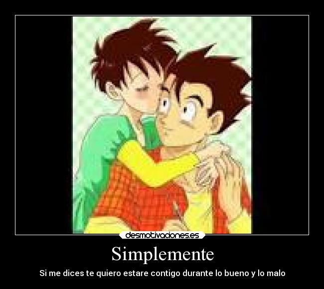 Simplemente - Si me dices te quiero estare contigo durante lo bueno y lo malo