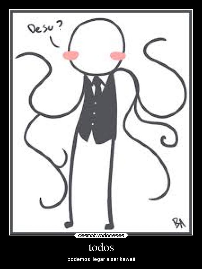 carteles anime creepypasta creepys slender slenderman kawaii cute desmotivaciones