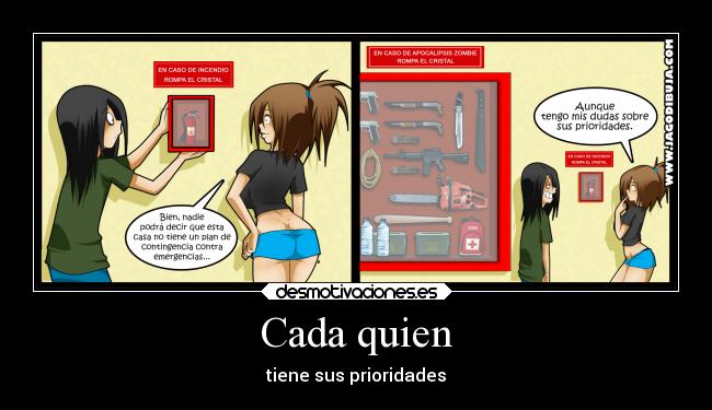 Cada quien - tiene sus prioridades