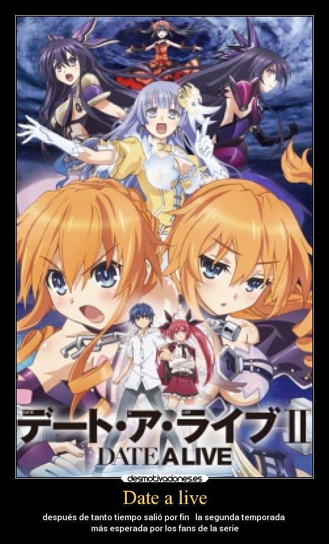 Date a live - después de tanto tiempo salió por fin   la segunda temporada 
más esperada por los fans de la serie