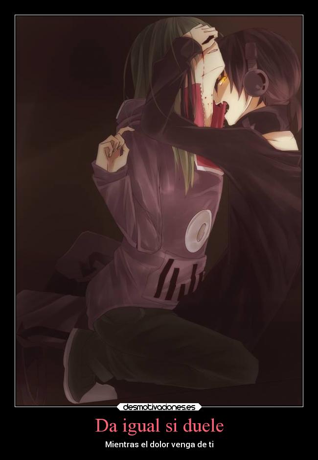 Da igual si duele -