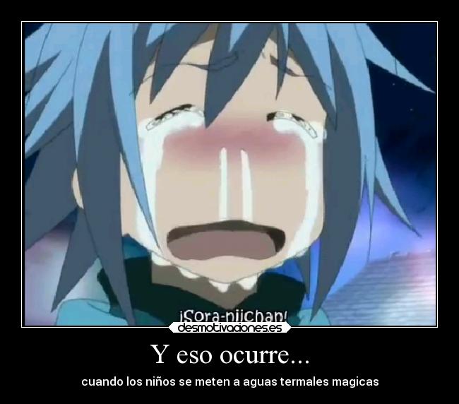 Y eso ocurre... - cuando los niños se meten a aguas termales magicas