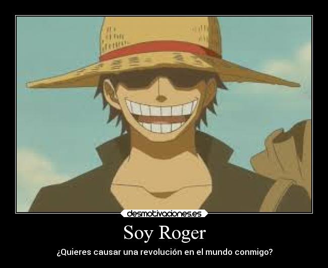 Soy Roger - ¿Quieres causar una revolución en el mundo conmigo?