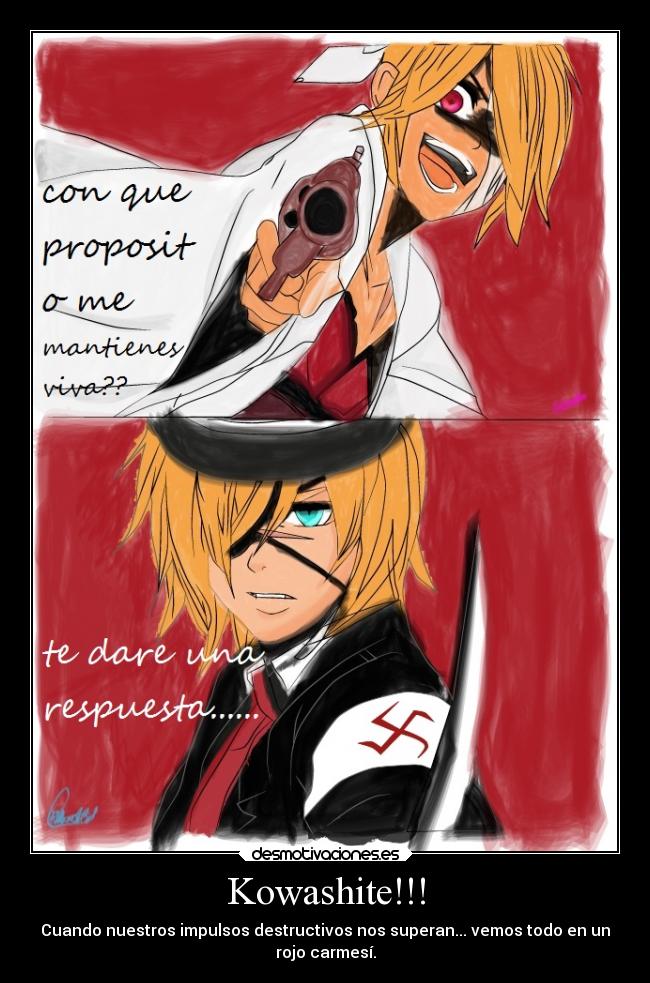 Kowashite!!! - Cuando nuestros impulsos destructivos nos superan... vemos todo en un
rojo carmesí.