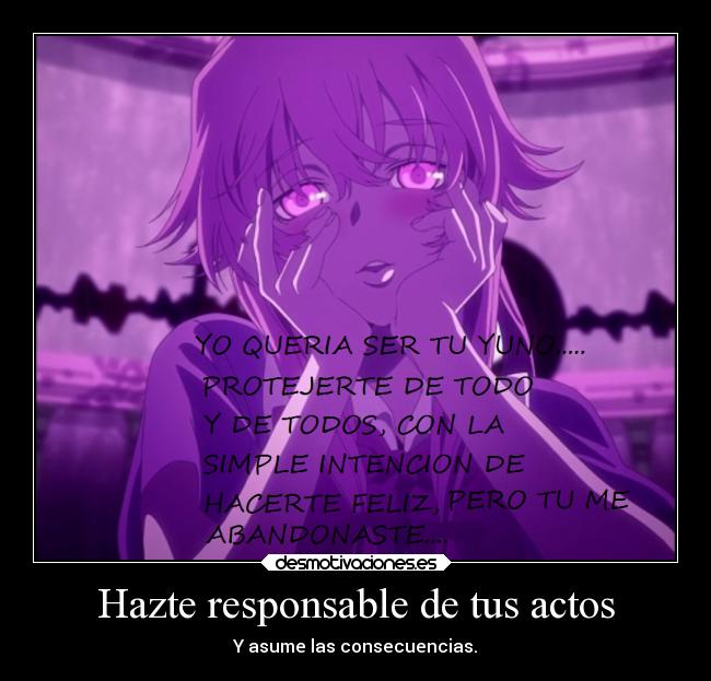 Hazte responsable de tus actos - Y asume las consecuencias.