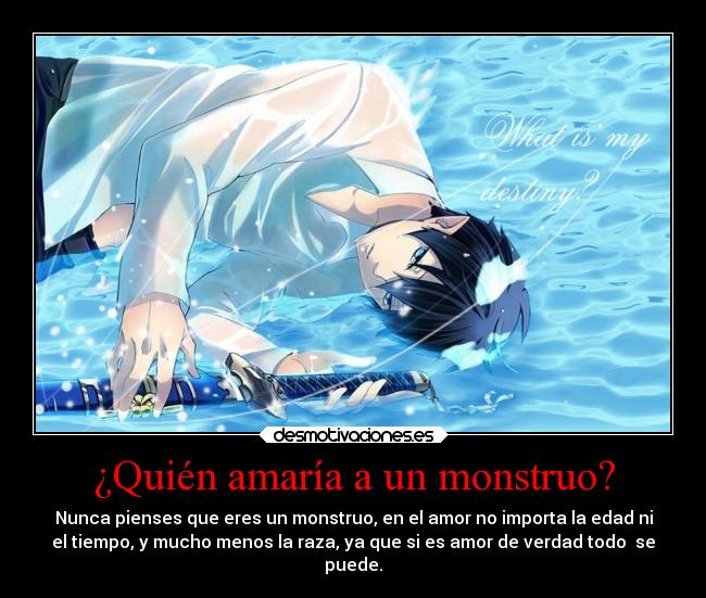 ¿Quién amaría a un monstruo? - 