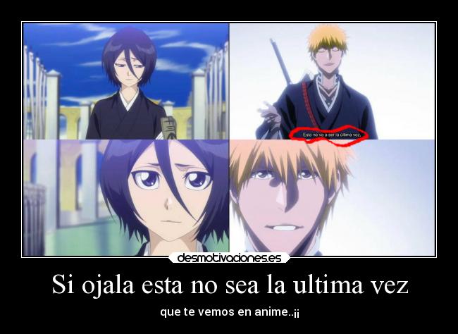 Si ojala esta no sea la ultima vez - que te vemos en anime..¡¡