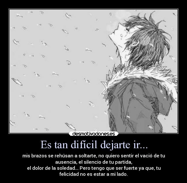 Es tan difícil dejarte ir... - 