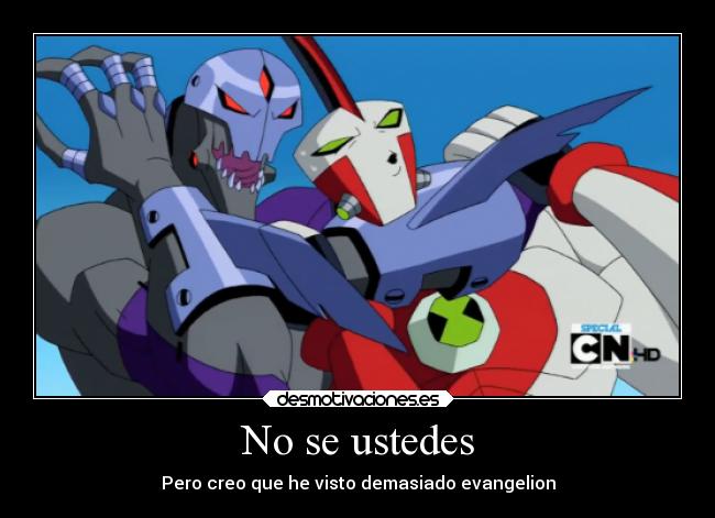 carteles anime evangelion ben10omniverse desmotivaciones