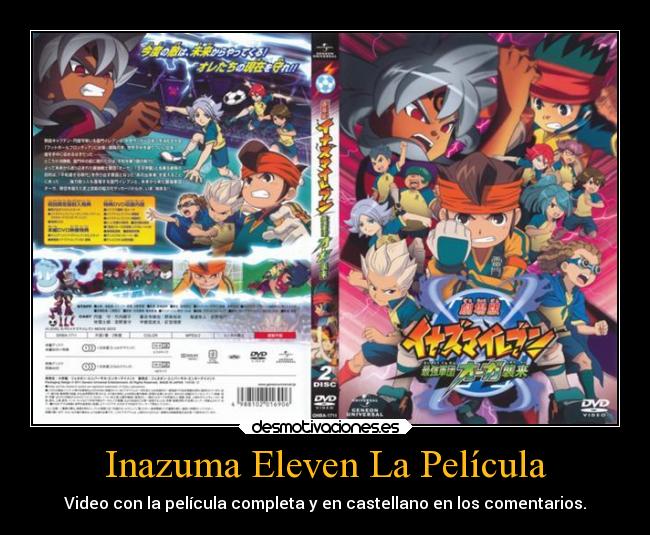 Inazuma Eleven La Película - Video con la película completa y en castellano en los comentarios.