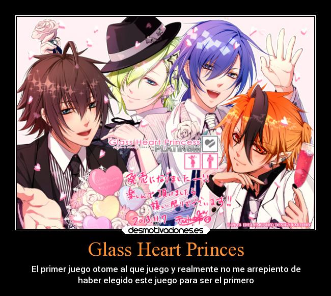 Glass Heart Princes - El primer juego otome al que juego y realmente no me arrepiento de
haber elegido este juego para ser el primero
