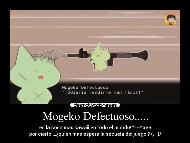 Mogeko Defectuoso..... -