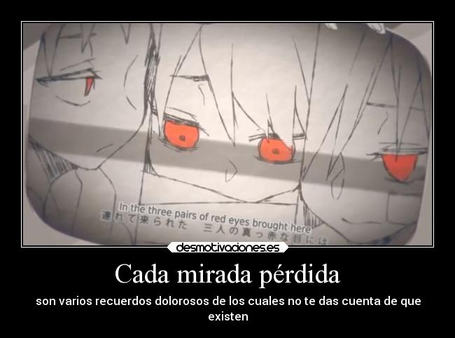 Cada mirada pérdida -
