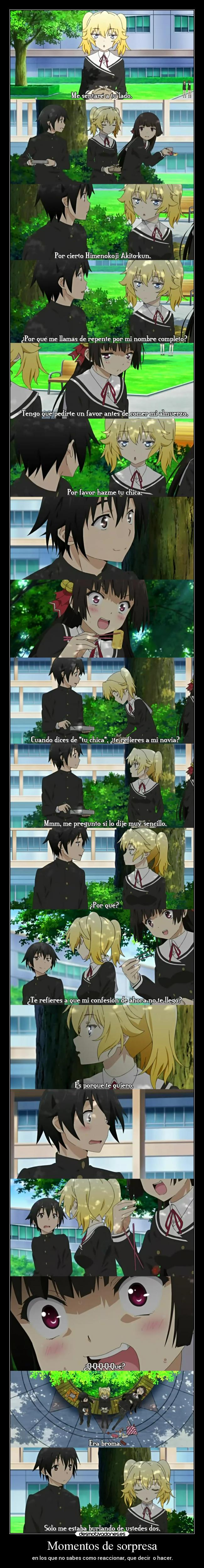 Momentos de sorpresa - en los que no sabes como reaccionar, que decir o hacer.