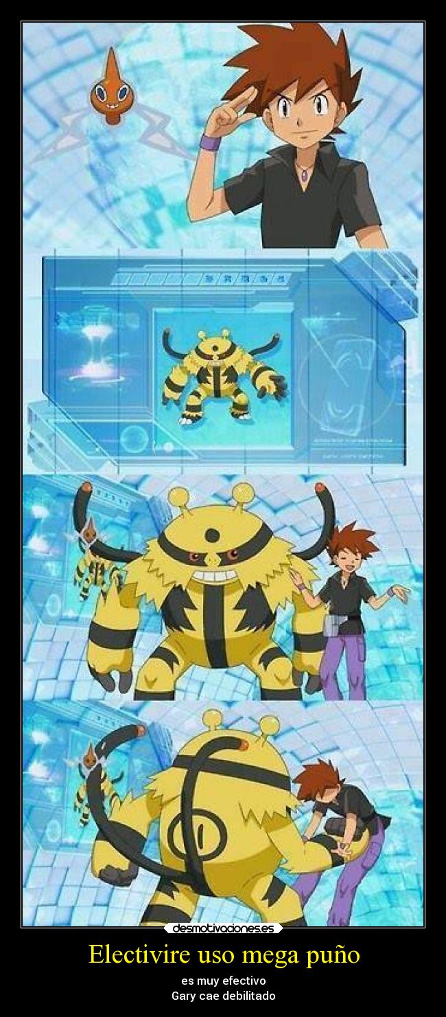 Electivire uso mega puño - es muy efectivo
Gary cae debilitado