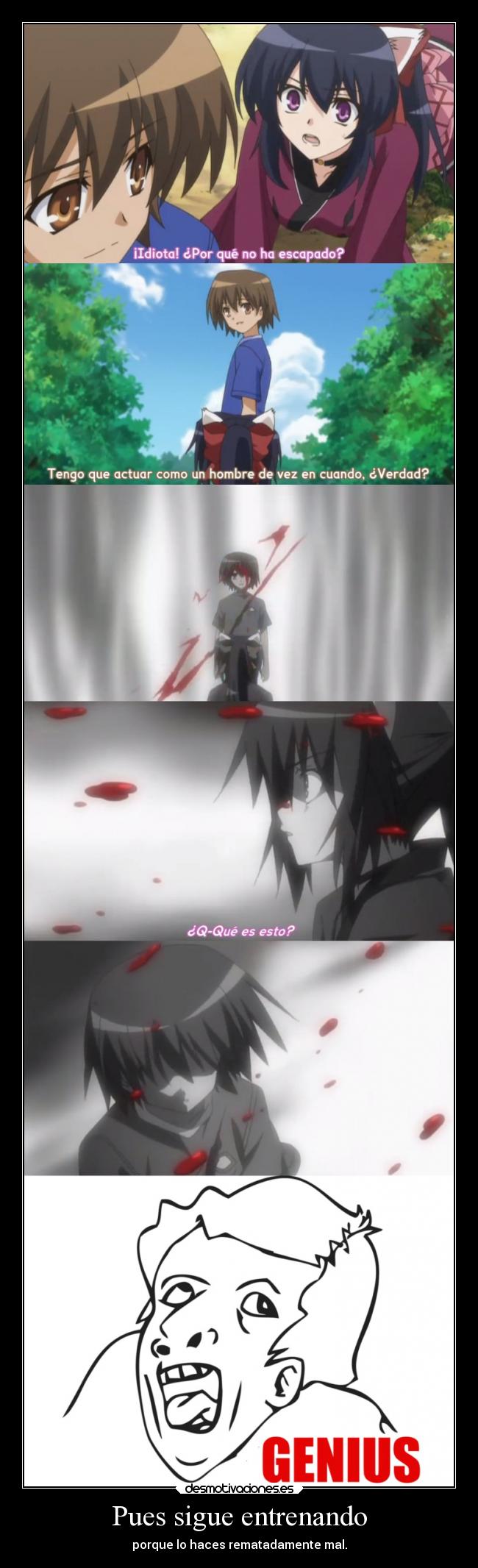 Pues sigue entrenando -