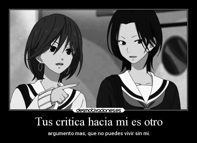 Tus critica hacia mi es otro -