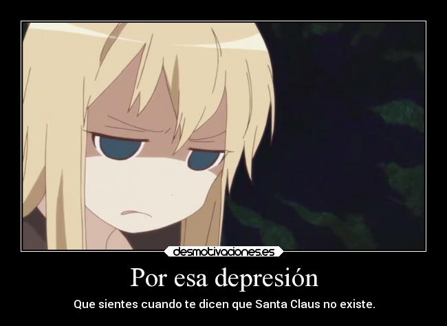 Por esa depresión - Que sientes cuando te dicen que Santa Claus no existe.