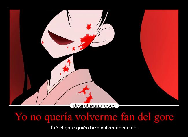 Yo no quería volverme fan del gore -