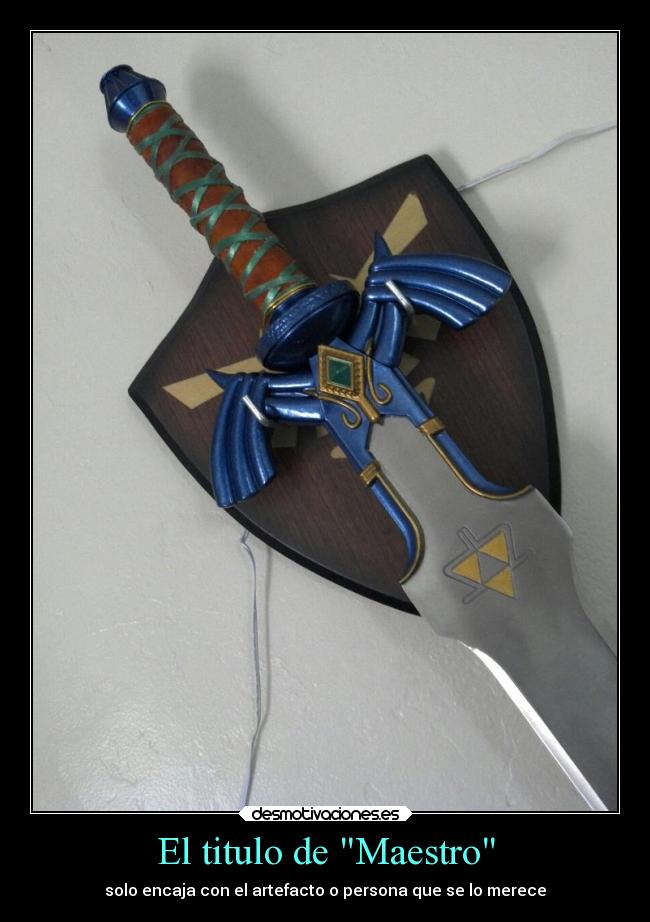 El titulo de Maestro - solo encaja con el artefacto o persona que se lo merece