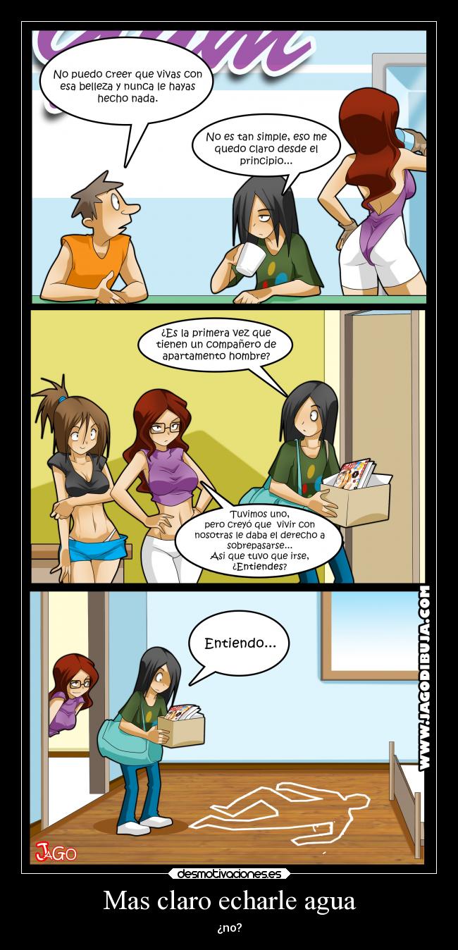 Mas claro echarle agua -