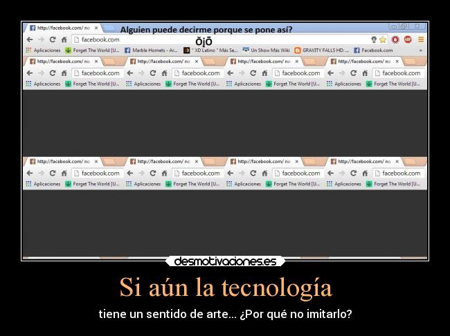 Si aún la tecnología - tiene un sentido de arte... ¿Por qué no imitarlo?