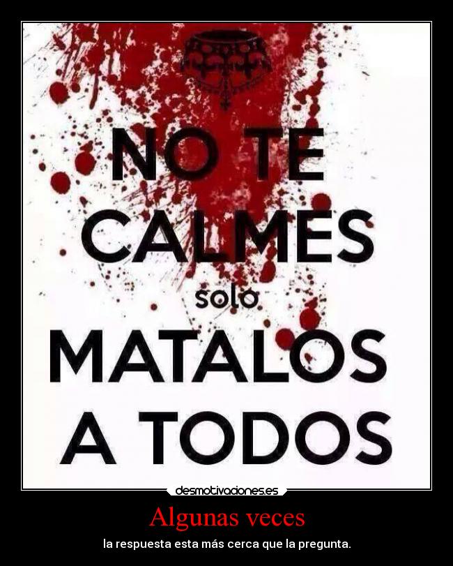 carteles arte sangre calmarce matar desmotivaciones