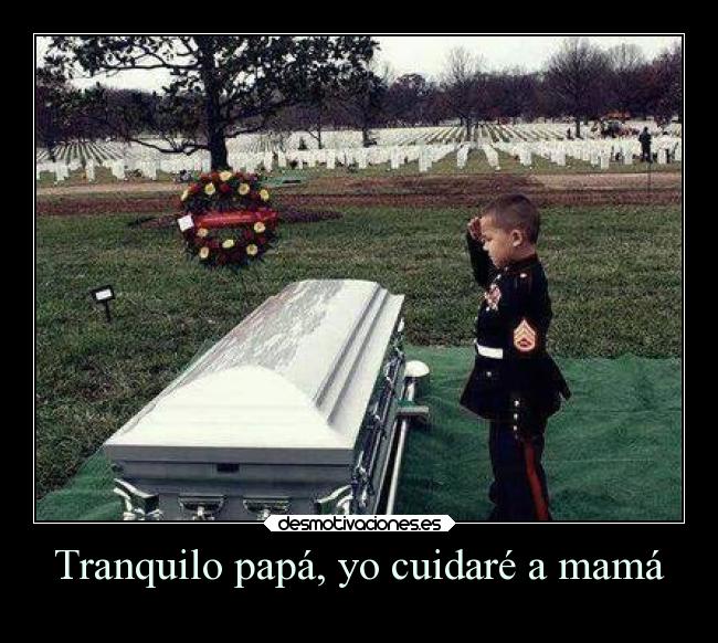 Tranquilo papá, yo cuidaré a mamá -