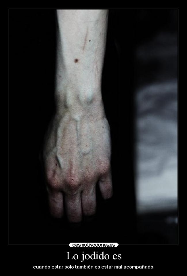 Lo jodido es -