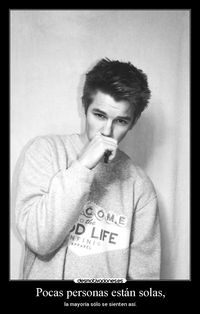 Pocas personas están solas, - la mayoría sólo se sienten así.