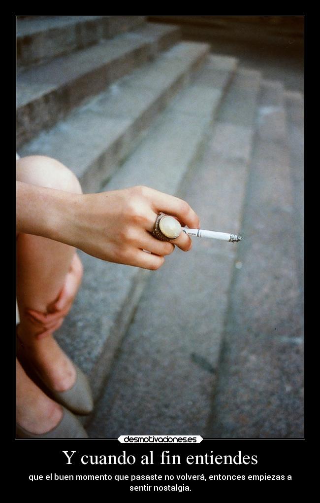 Y cuando al fin entiendes - 