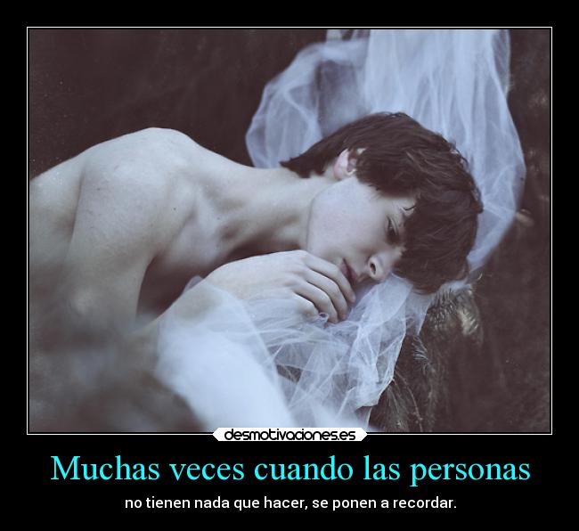 Muchas veces cuando las personas - 