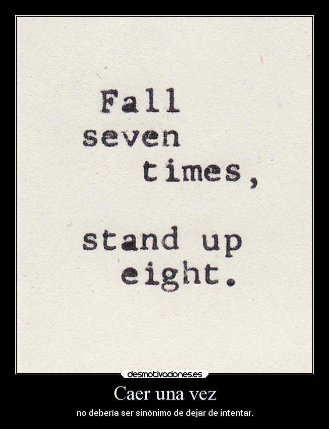 Caer una vez - no debería ser sinónimo de dejar de intentar.