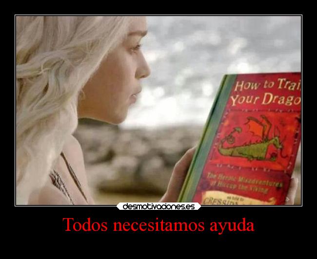 Todos necesitamos ayuda -