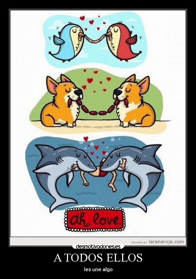 A TODOS ELLOS - les une algo