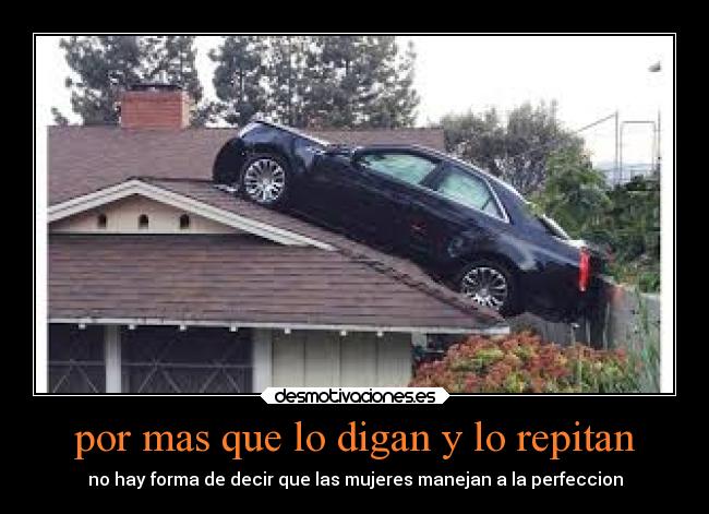 por mas que lo digan y lo repitan - 