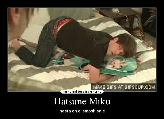 Hatsune Miku - hasta en el smosh sale