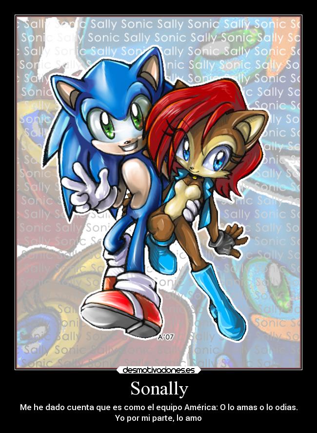 Sonally - Me he dado cuenta que es como el equipo América: O lo amas o lo odias.
Yo por mi parte, lo amo