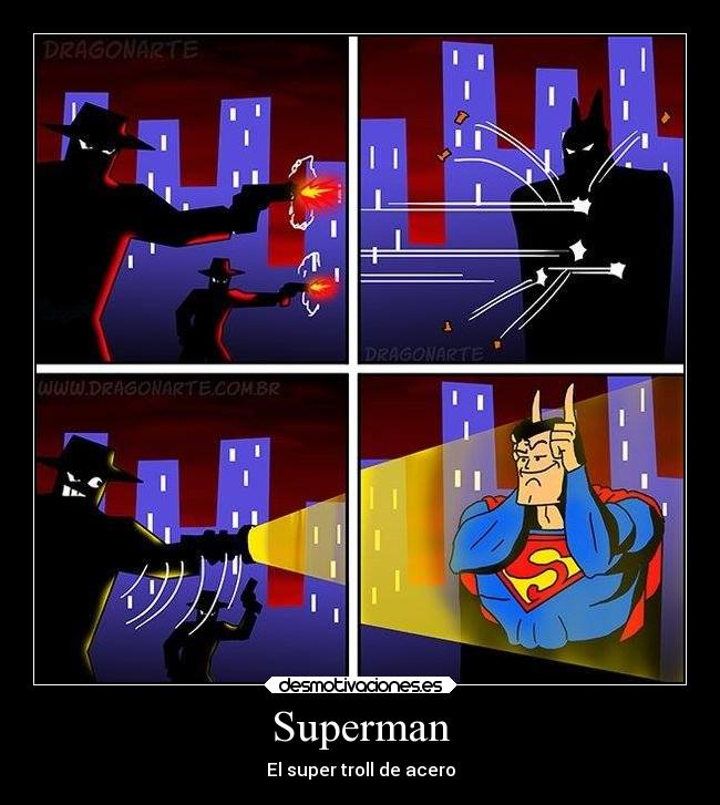 Superman - El super troll de acero