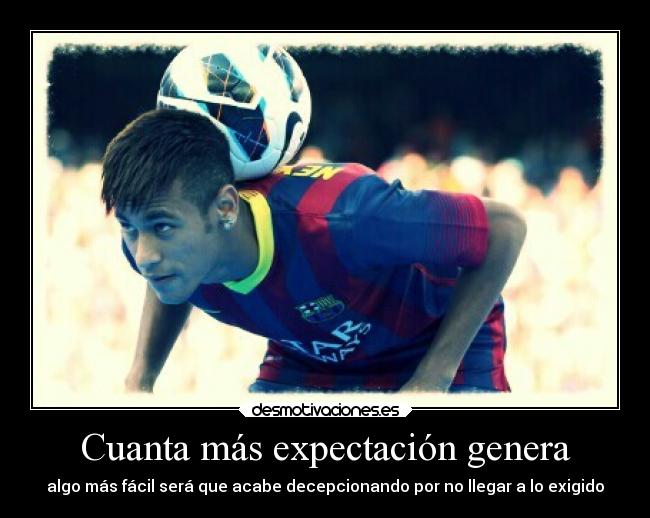 Cuanta más expectación genera -