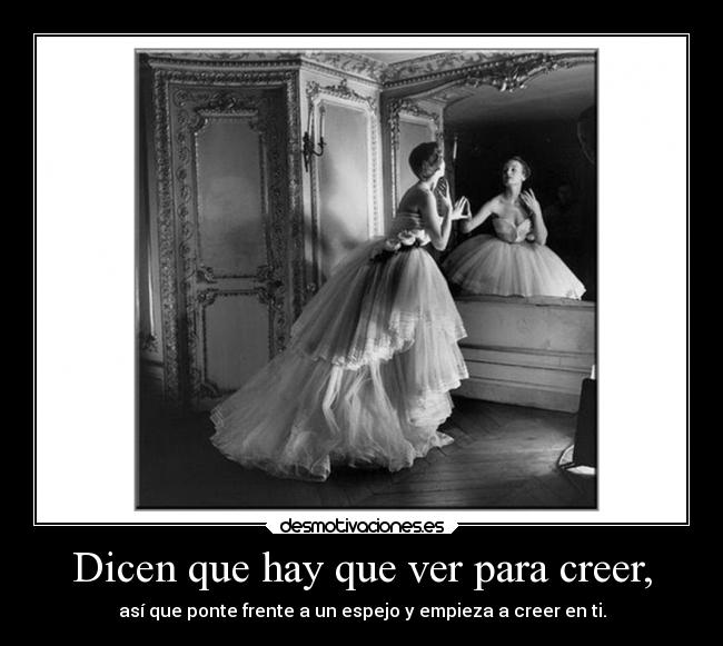 Dicen que hay que ver para creer, - 