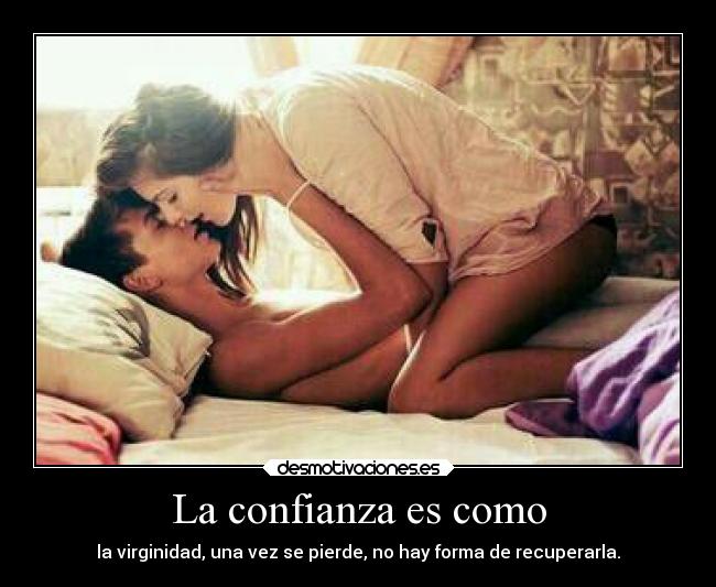 La confianza es como -