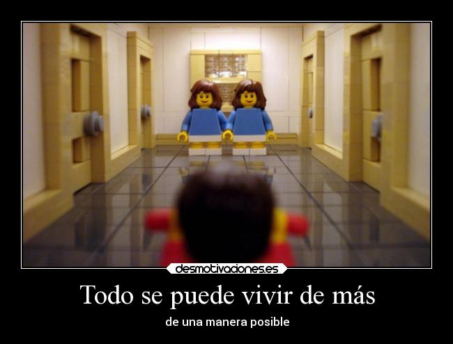 Todo se puede vivir de más - 