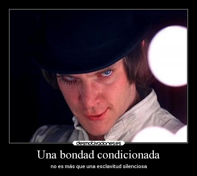 Una bondad condicionada - 