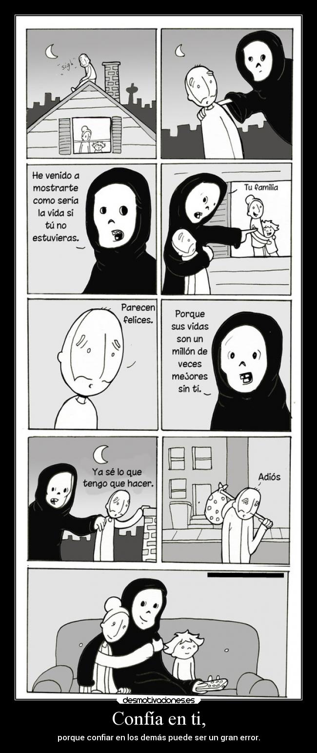 Confía en ti, - porque confiar en los demás puede ser un gran error.